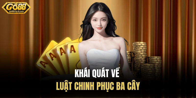 Khái quát về luật chinh phục ba cây