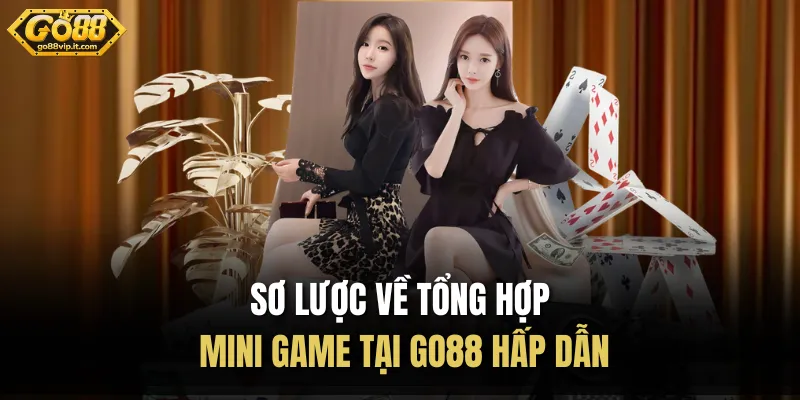 Sơ lược về tổng hợp mini game tại Go88 hấp dẫn