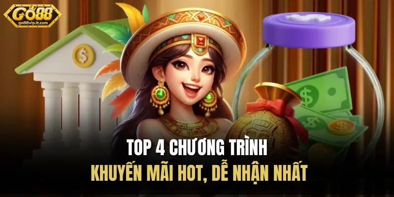 Top 4 chương trình khuyến mãi HOT, dễ nhận nhất