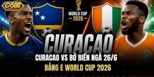 Curacao vs Bờ Biển Ngà 26/6 - Bảng E World Cup 2026